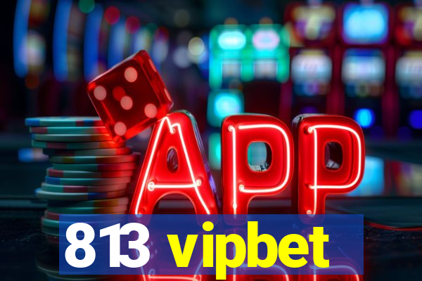 813 vipbet